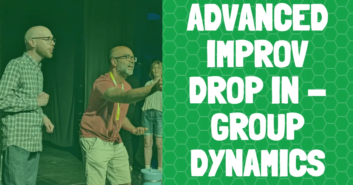 banner for Advanced Improv Drop in - Group dynamics showing class name and people improvising
