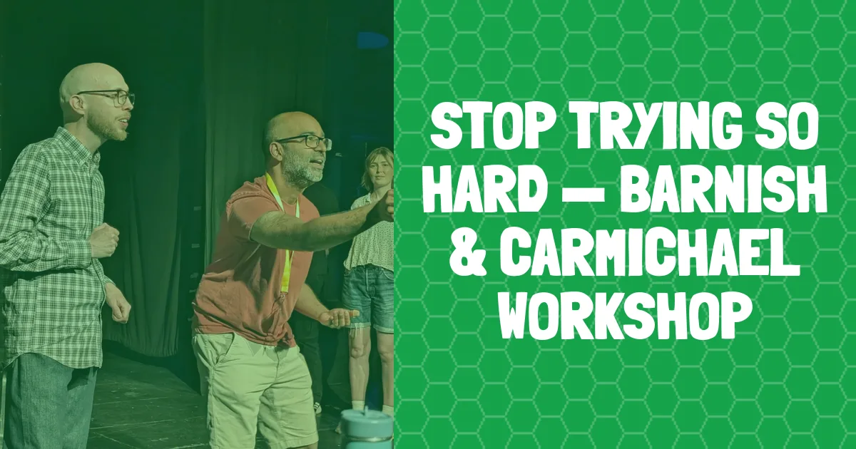 banner for Stop Trying So Hard — Barnish & Carmichael workshop showing class name and people improvising
